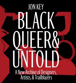 Book cover for "Black Queer &amp; Untold" by Jon Key, featuring abstract red and black artwork with bold white title and subtitle text about designers, artists, and trailblazers.