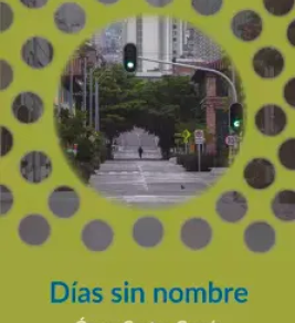 Cover of "Días sin nombre" by Óscar Castro García features an empty city street viewed through a circular pattern. The mood is calm and introspective.
