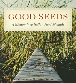 Cover of "Good Seeds" by Thomas Pecore Weso. The image features a canoe navigating through tall reeds, capturing a serene, earthy tone.