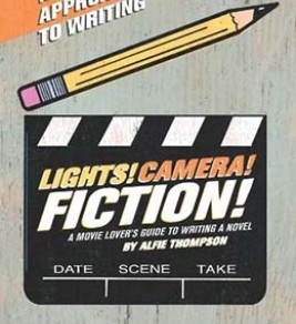 Lights! Camera! Fiction: the movie lover's guide to writing a novel