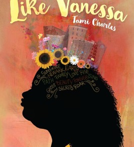 A silhouette of a girl's head filled with colorful flowers and city buildings against a warm, textured background. Words like "sunshine" and "beauty" are within the silhouette. Text reads "Like Vanessa" by Tami Charles, with quotes praising the book. The tone is inspiring and poetic.