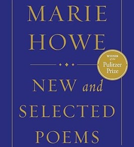 New and selected poems Blue book cover with gold text: "Marie Howe, New and Selected Poems." A gold badge reads "Winner of the Pulitzer Prize." Elegant and classic design.