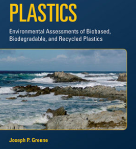 Sustainable plastics : environmental assessments of biobased, biodegradable, and recycled plastics