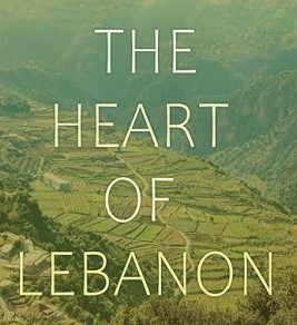 The heart of Lebanon: brief excursions into our mountains and history cover image