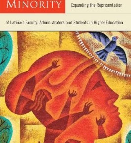The majority in the minority: expanding the representation of Latina/o faculty, administrators, and students in higher education Book cover of "The Majority in the Minority," featuring a thought-provoking design that highlights diverse perspectives.