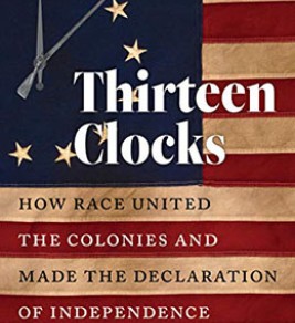 Thirteen clocks: how race united the colonies and made the Declaration of Independence