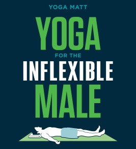 Yoga for the inflexible male: a how-to guide book cover