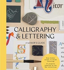 Calligraphy & lettering: a maker's guide