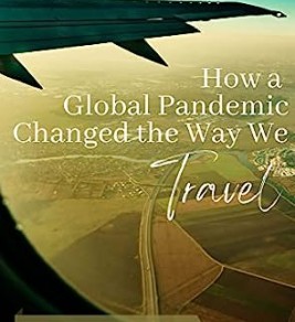 How a Global Pandemic Changed the Way We Travel