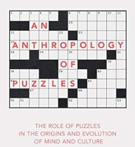 An anthropology of puzzles: the role of puzzles in the origins and evolution of mind and culture