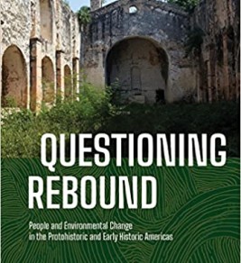 Questioning Rebound: People and Environmental Change in the Protohistoric and Early Historic Americas