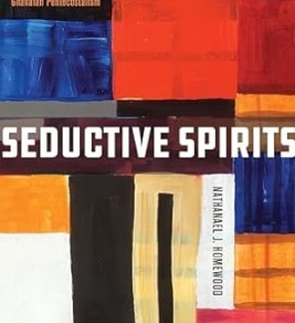 Seductive Spirits: Deliverance, Demons, and Sexual Worldmaking in Ghanaian Pentecostalism (Spiritual Phenomena)